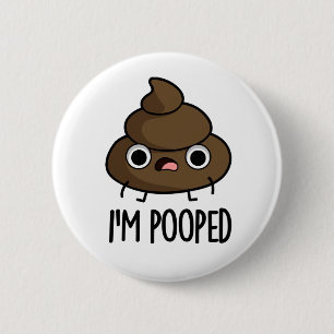 Chapa Redonda De 5 Cm Soy Pooped Funny Poo Pun