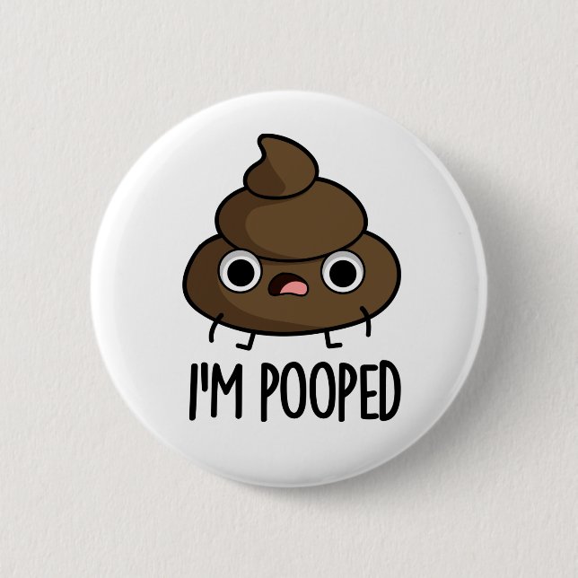 Chapa Redonda De 5 Cm Soy Pooped Funny Poo Pun (Anverso)