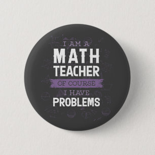 Chapa Redonda De 5 Cm Soy profesor de matemáticas, por supuesto que ten