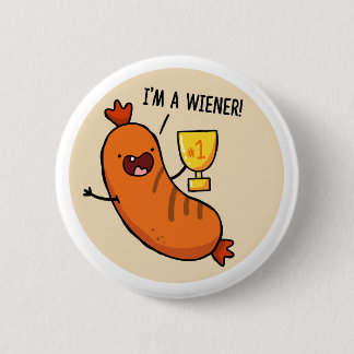Chapa Redonda De 5 Cm Soy un clavija Wiener Hotdog Pun