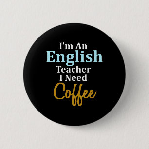 Chapa Redonda De 5 Cm Soy un profesor de inglés que necesito una escuela