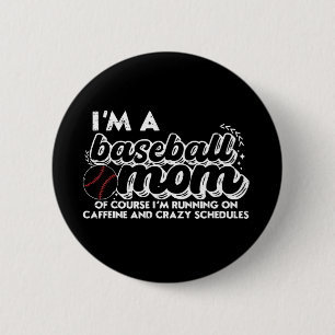 Chapa Redonda De 5 Cm Soy una madre de béisbol, por supuesto que estoy f