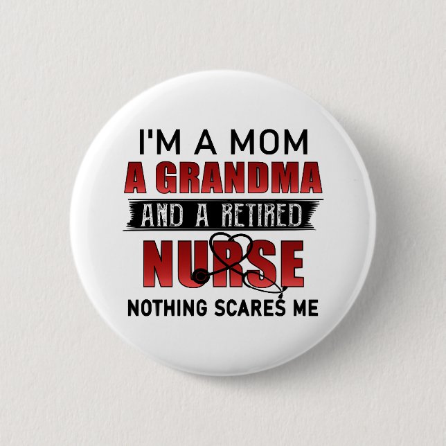 Chapa Redonda De 5 Cm Soy una mamá, una abuela y una enfermera jubilada. (Anverso)