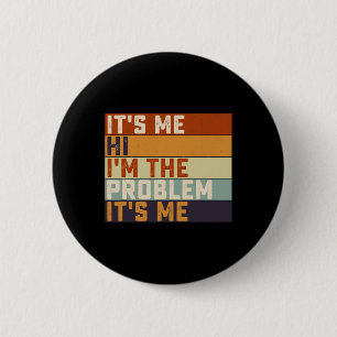 Chapa Redonda De 5 Cm Soy yo, hola, el problema, soy yo retro vintage