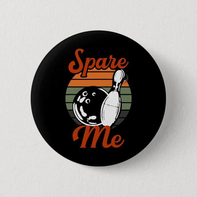 Chapa Redonda De 5 Cm Spare Me Bowling (Anverso)