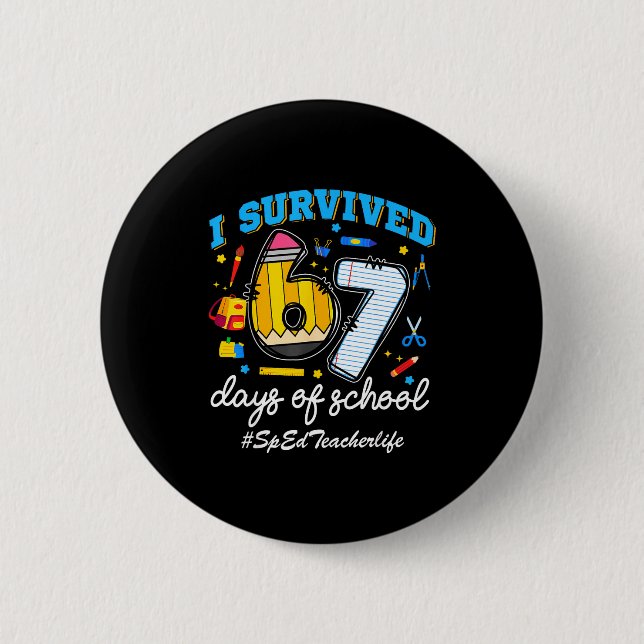 Chapa Redonda De 5 Cm Sped Teacherlife I Survived 67 Days Of School Funn (Anverso)