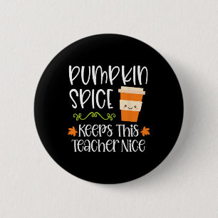Chapa Redonda De 5 Cm Spice de calabaza mantiene a este profesor en la H