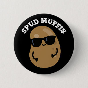 Chapa Redonda De 5 Cm Spud Muffin Gracioso Potato Pun Dark BG