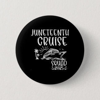 Chapa Redonda De 5 Cm Squad de crucero del día de Juneteenth 2025 Día fe