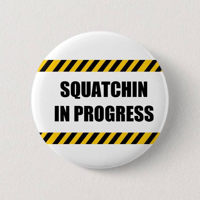 Chapa Redonda De 5 Cm Squatchin en curso (Anverso)