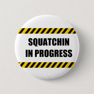 Chapa Redonda De 5 Cm Squatchin en curso