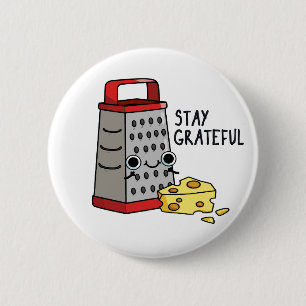 Chapa Redonda De 5 Cm Stay Graying Funny Cheese Pun