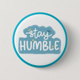 Chapa Redonda De 5 Cm Stay Humble Typography  Positive Message