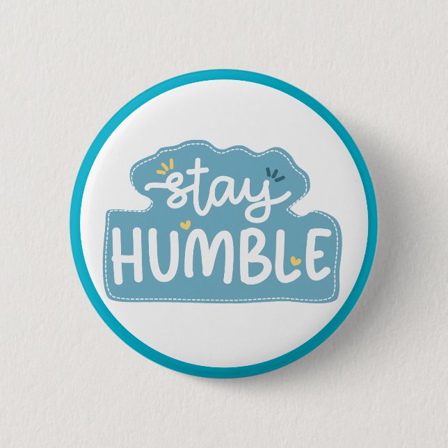 Chapa Redonda De 5 Cm Stay Humble Typography  Positive Message (Anverso)
