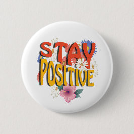 Chapa Redonda De 5 Cm Stay Positive – Floral Motivational 