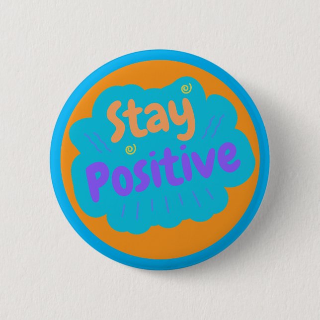 Chapa Redonda De 5 Cm Stay Positive Motivational Encouragement (Anverso)