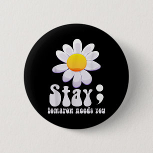 Chapa Redonda De 5 Cm Stay Tomorrow Necesita Conciencia sobre Salud Ment