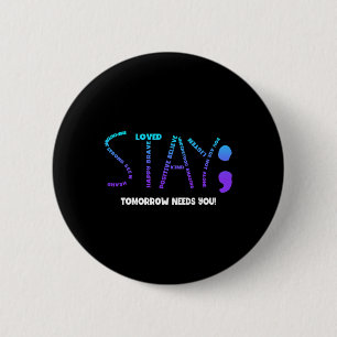 Chapa Redonda De 5 Cm Stay Tomorrow Necesita su prevención del suicidio