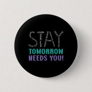 Chapa Redonda De 5 Cm Stay Tomorrow Necesita un premio para la prevenció