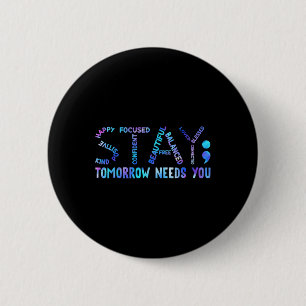 Chapa Redonda De 5 Cm Stay Tomorrow Necesita un premio para la prevenció