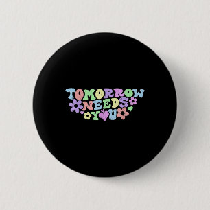 Chapa Redonda De 5 Cm Stay Tomorrow Necesita un premio para la prevenció