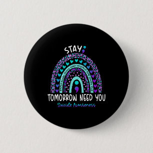 Chapa Redonda De 5 Cm Stay Tomorrow Need tu conciencia sobre el suicidio