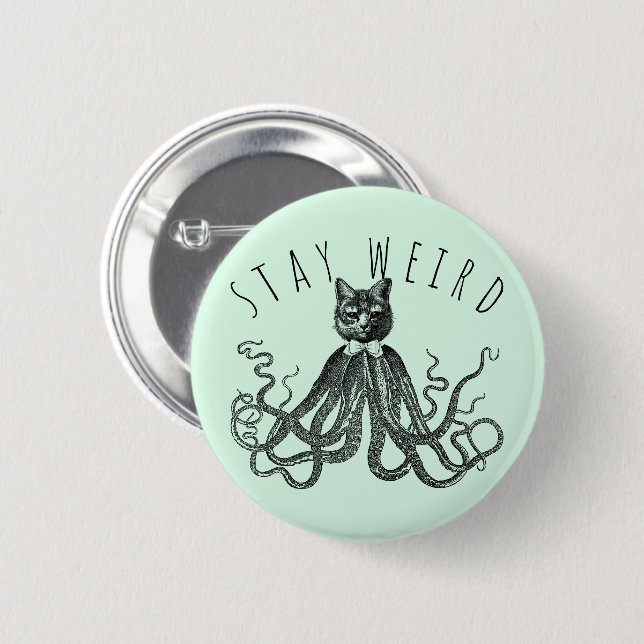 Chapa Redonda De 5 Cm Stay Weird Catopus Cat and Octopus Mashup (Anverso y reverso)