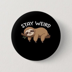 Chapa Redonda De 5 Cm Stay Weird es una broma para las mujeres amantes d