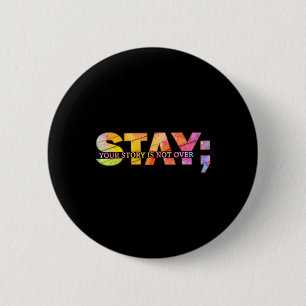 Chapa Redonda De 5 Cm Stay Yourstory no se trata de prevención del suici