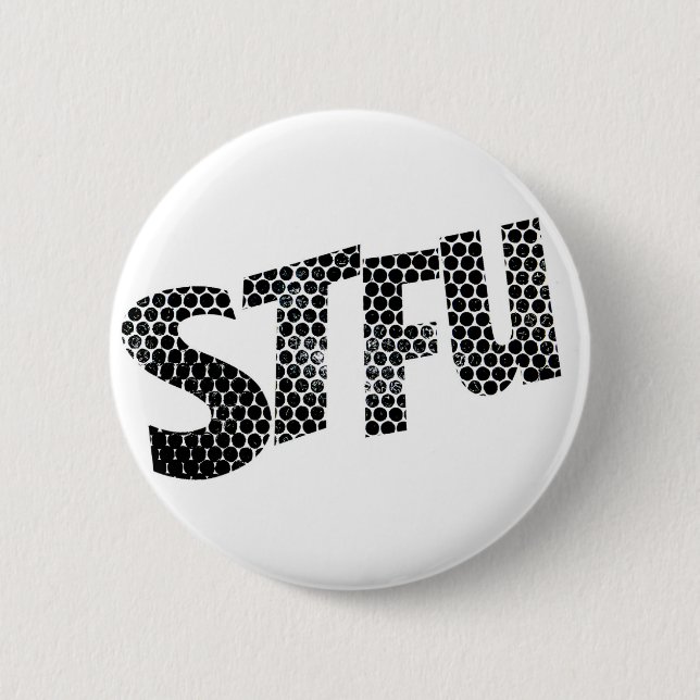 Chapa Redonda De 5 Cm STFU funny badge (Anverso)