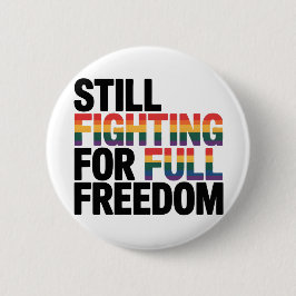 Chapa Redonda De 5 Cm Still Fighting For Full Freedom LGBTQ America 250t