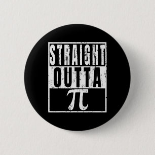 Chapa Redonda De 5 Cm Straight Outta Pi - Regalo divertido de Pi Day