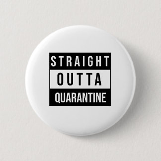 Chapa Redonda De 5 Cm Straight Outta Quarantine
