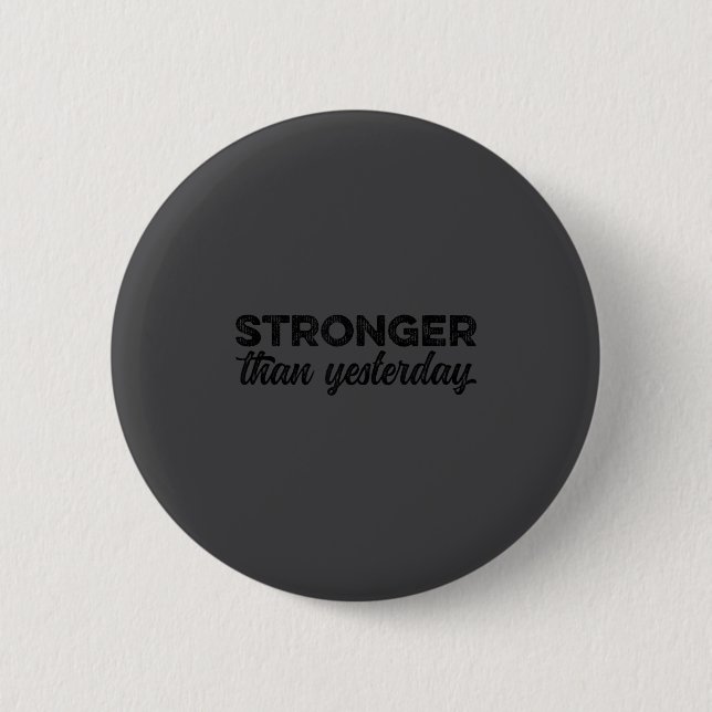 Chapa Redonda De 5 Cm Stronger Than Yesterday Insrational Motivational S (Anverso)