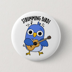 Chapa Redonda De 5 Cm Strumming Bird Funny Animal Pun