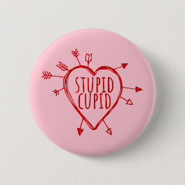 Chapa Redonda De 5 Cm Stupid Cupid Heart With Arrows Funny Sarcastic