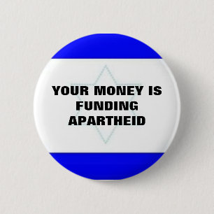 CHAPA REDONDA DE 5 CM SU DINERO ESTÁ FINANCIANDO APARTHEID