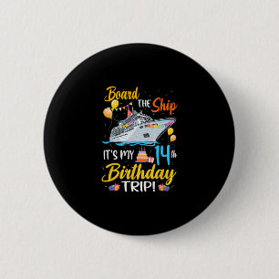 Chapa Redonda De 5 Cm Subir al barco es mi viaje de cumpleaños número 14