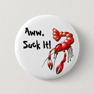 Chapa Redonda De 5 Cm Suck It Crawfish Pin