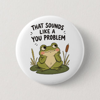 Chapa Redonda De 5 Cm Suena como un problema tuyo -