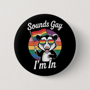 Chapa Redonda De 5 Cm Suena gay estoy en zarigüeya divertido orgullo LGB