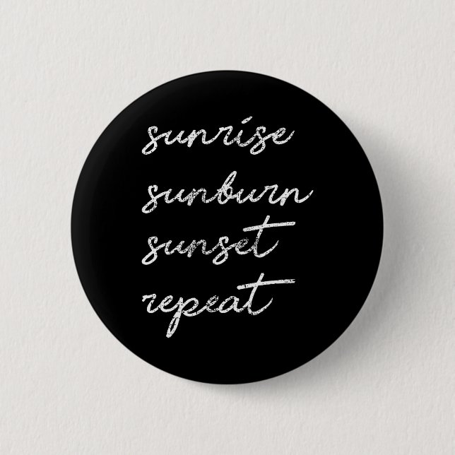 Chapa Redonda De 5 Cm Sunrise Sunburn Sunset Repeat Gift Sun (Anverso)