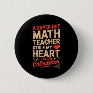 Chapa Redonda De 5 Cm Super Caliente Profesor De Matemáticas Robó Mi Cal