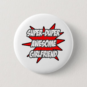 Chapa Redonda De 5 Cm Super Duper Awesome Girlfriend