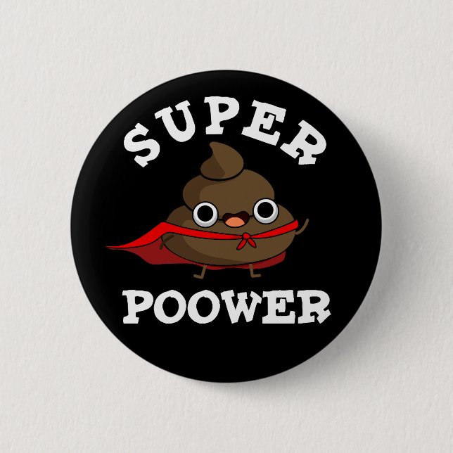 Chapa Redonda De 5 Cm Super Poower Funny Super Hero Poop Pun Dark BG (Anverso)