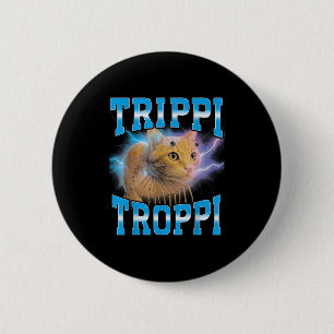 Chapa Redonda De 5 Cm Surreal italiano Brainrot Meme Trippi Troppi Cat F