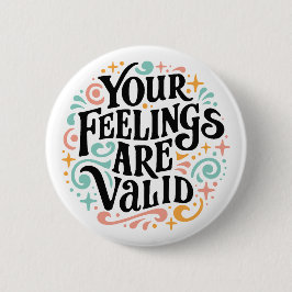Chapa Redonda De 5 Cm Sus sentimientos son válidos
