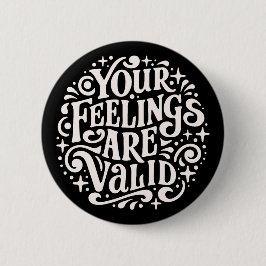 Chapa Redonda De 5 Cm Sus sentimientos son válidos