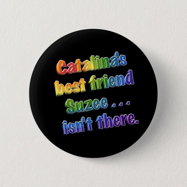 Chapa Redonda De 5 Cm Suzee no está allí (Anverso)