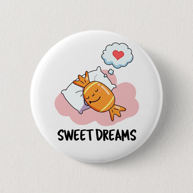 Chapa Redonda De 5 Cm Sweet Dreams Funny Candy Pun (Anverso)